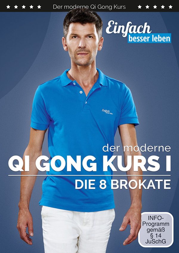 Der moderne Qi Gong Kurs - Die 8 Brokate